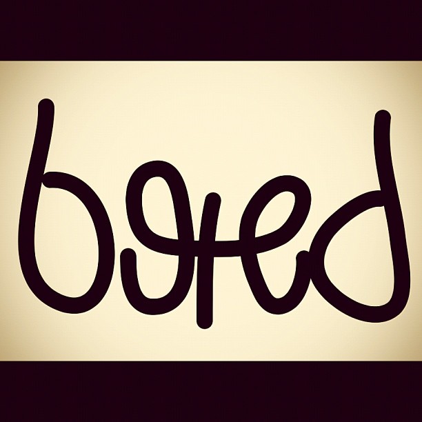 bored